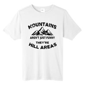 Mountains ArenT Funny TheyRe Hill Areas Dad Joke Word Pun Tall Fusion ChromaSoft Performance T-Shirt