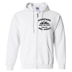 Mountains ArenT Funny TheyRe Hill Areas Dad Joke Word Pun Full Zip Hoodie