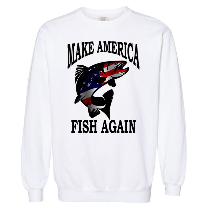 Make America Fish Again USA Fishing Gift Garment-Dyed Sweatshirt