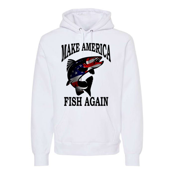 Make America Fish Again USA Fishing Gift Premium Hoodie