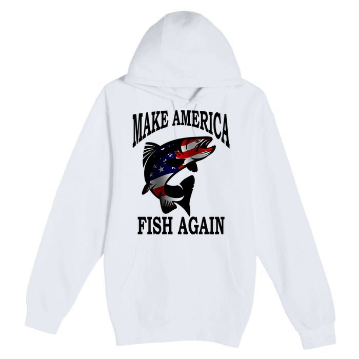 Make America Fish Again USA Fishing Gift Premium Pullover Hoodie