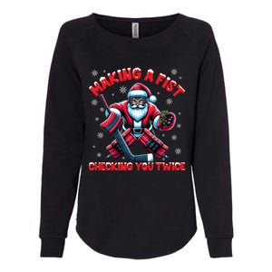 Making A Fist Checking You Twice Ice Hockey Xmas Snowflakes Cool Gift Womens California Wash Sweatshirt