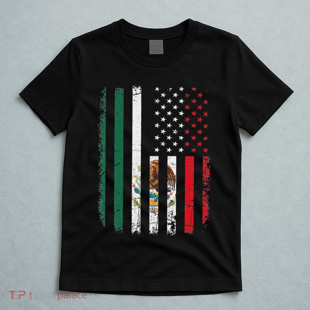 Mexican American Flag Mexican Roots Mexico America T-Shirt