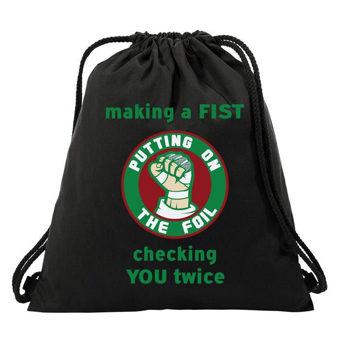 Making A Fist Putting On The Foil Checking You Twice Drawstring Bag