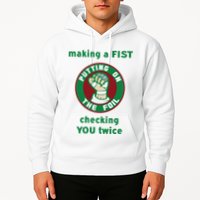 Making A Fist Putting On The Foil Checking You Twice Hoodie