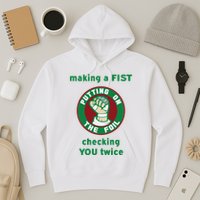 Making A Fist Putting On The Foil Checking You Twice Hoodie