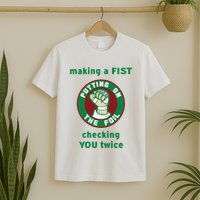 Making A Fist Putting On The Foil Checking You Twice T-Shirt