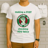Making A Fist Putting On The Foil Checking You Twice T-Shirt