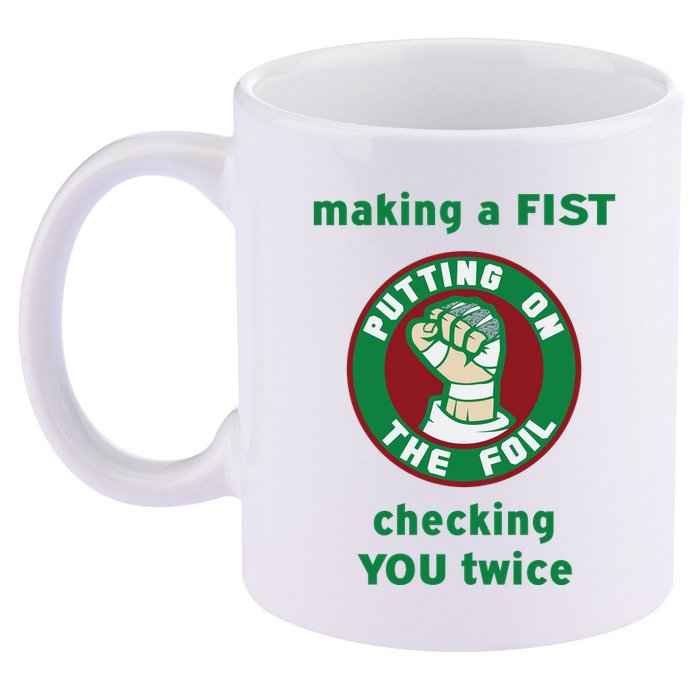 Making A Fist Putting On The Foil Checking You Twice 11oz C Handle Ceramic Mug