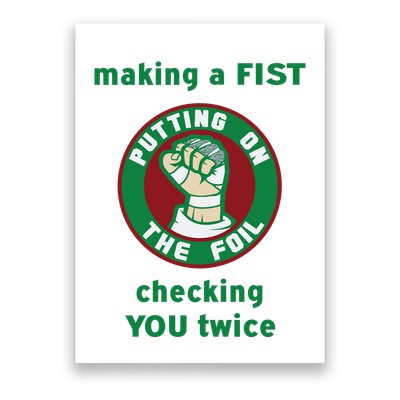 Making A Fist Putting On The Foil Checking You Twice Poster