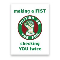 Making A Fist Putting On The Foil Checking You Twice Poster