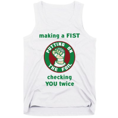 Making A Fist Putting On The Foil Checking You Twice Tank Top