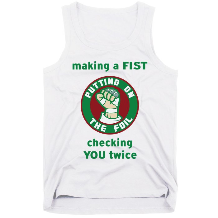 Making A Fist Putting On The Foil Checking You Twice Tank Top