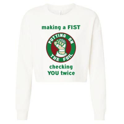 Making A Fist Putting On The Foil Checking You Twice Cropped Pullover Crew