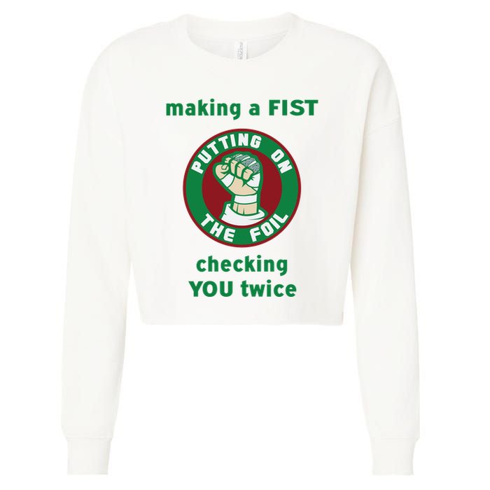 Making A Fist Putting On The Foil Checking You Twice Cropped Pullover Crew