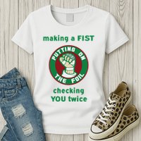 Making A Fist Putting On The Foil Checking You Twice Womens T-Shirt