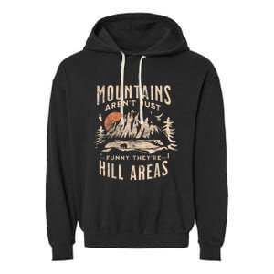 Mountains ArenT Funny TheyRe Hill Areas Dad Joke Word Pun Garment-Dyed Fleece Hoodie