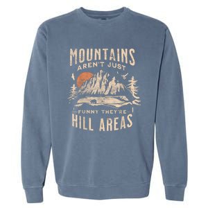 Mountains ArenT Funny TheyRe Hill Areas Dad Joke Word Pun Garment-Dyed Sweatshirt