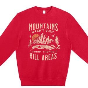 Mountains ArenT Funny TheyRe Hill Areas Dad Joke Word Pun Premium Crewneck Sweatshirt