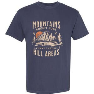 Mountains ArenT Funny TheyRe Hill Areas Dad Joke Word Pun Garment-Dyed Heavyweight T-Shirt