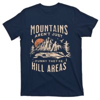 Mountains ArenT Funny TheyRe Hill Areas Dad Joke Word Pun T-Shirt