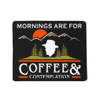 Mornings Are For Coffee And Contemplation Mousepad