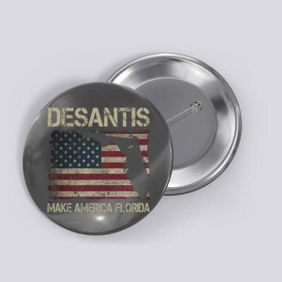 Make America Florida DeSantis 2024 Election Vintage Us Flag Button