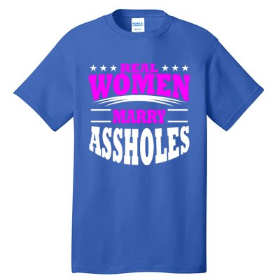 Marry Assholes Funny Gag Gift For Wife From Husband Tall T-Shirt