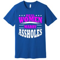 Marry Assholes Funny Gag Gift For Wife From Husband Premium T-Shirt