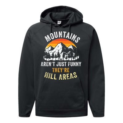 Mountains ArenT Funny TheyRe Hill Areas Performance Fleece Hoodie