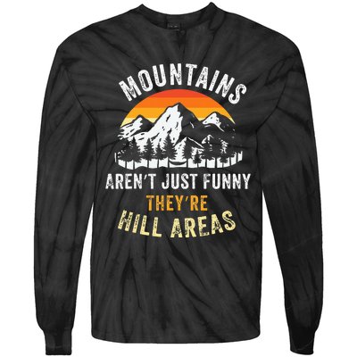 Mountains ArenT Funny TheyRe Hill Areas Tie-Dye Long Sleeve Shirt