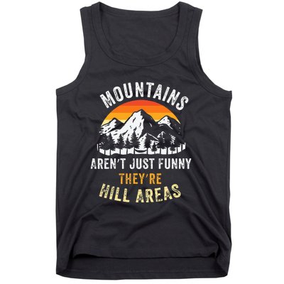 Mountains ArenT Funny TheyRe Hill Areas Tank Top