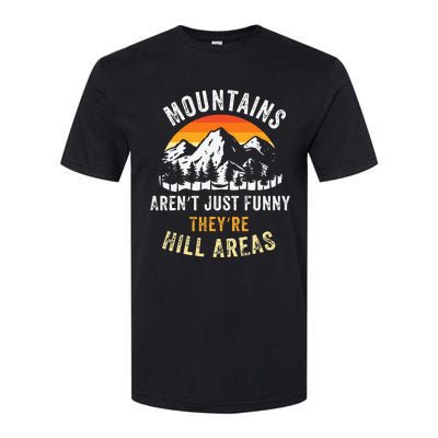 Mountains ArenT Funny TheyRe Hill Areas Softstyle CVC T-Shirt