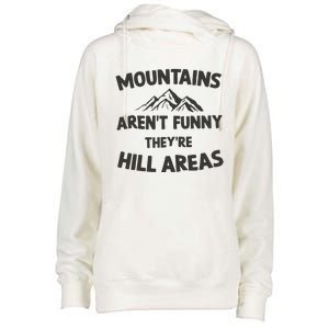 Mountains Arent Funny Theyre Hill Areas Womens Funnel Neck Pullover Hood