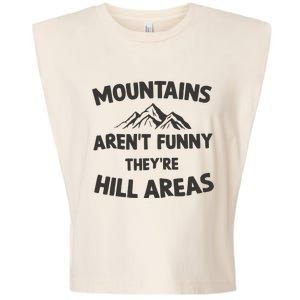 Mountains Arent Funny Theyre Hill Areas Garment-Dyed Women's Muscle Tee