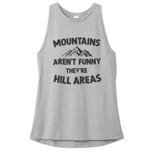 Mountains Arent Funny Theyre Hill Areas Ladies PosiCharge Tri-Blend Wicking Tank