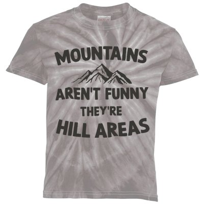 Mountains Arent Funny Theyre Hill Areas Kids Tie-Dye T-Shirt