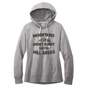 Mountains Arent Funny Theyre Hill Areas Women's Fleece Hoodie