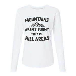 Mountains Arent Funny Theyre Hill Areas Womens Cotton Relaxed Long Sleeve T-Shirt