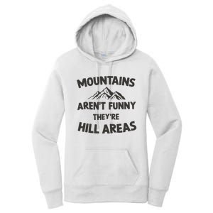 Mountains Arent Funny Theyre Hill Areas Women's Pullover Hoodie