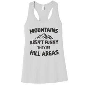 Mountains Arent Funny Theyre Hill Areas Women's Racerback Tank