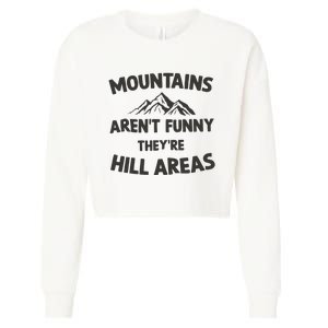 Mountains Arent Funny Theyre Hill Areas Cropped Pullover Crew