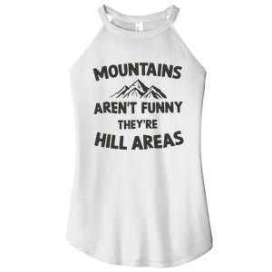 Mountains Arent Funny Theyre Hill Areas Women's Perfect Tri Rocker Tank