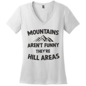 Mountains Arent Funny Theyre Hill Areas Women's V-Neck T-Shirt