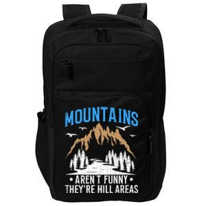 Mountains Arent Funny Hill Areas Funny Hiker Hiking Graphic Impact Tech Backpack