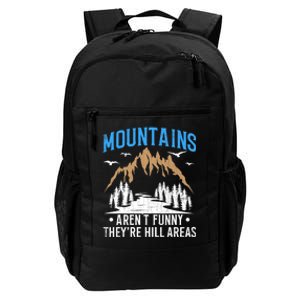 Mountains Arent Funny Hill Areas Funny Hiker Hiking Graphic Daily Commute Backpack