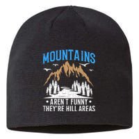 Mountains Arent Funny Hill Areas Funny Hiker Hiking Graphic Sustainable Beanie