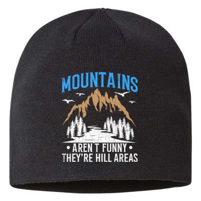 Mountains Arent Funny Hill Areas Funny Hiker Hiking Graphic Sustainable Beanie