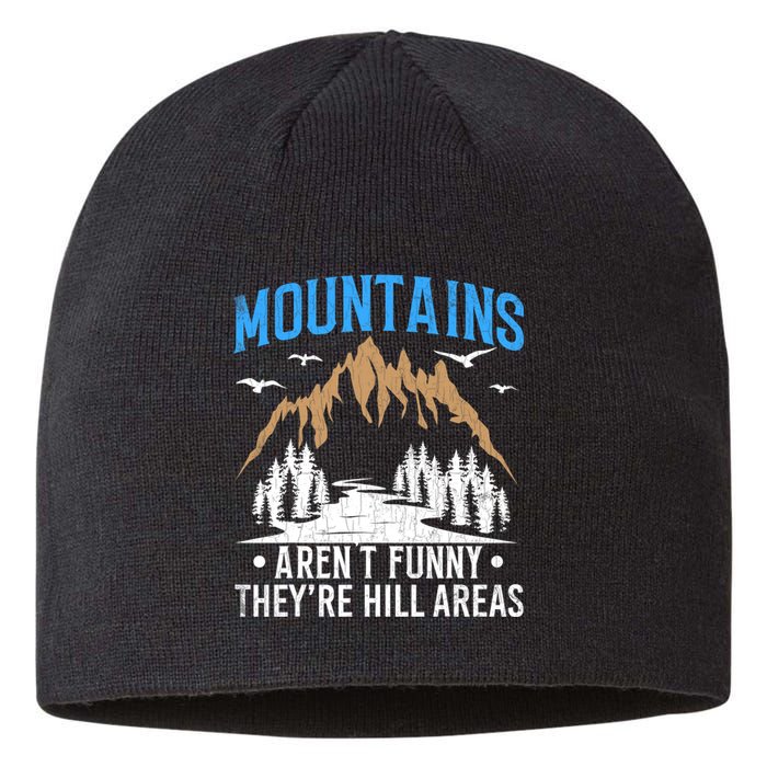 Mountains Arent Funny Hill Areas Funny Hiker Hiking Graphic Sustainable Beanie