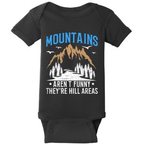 Mountains Arent Funny Hill Areas Funny Hiker Hiking Graphic Baby Bodysuit